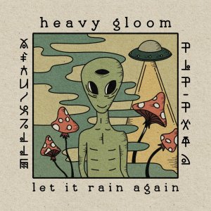 HEAVY GLOOM - Let it rain again